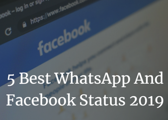5 Best WhatsApp And Facebook Status 2019